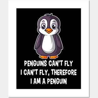 Penguins Can't Fly, I'm A Penguin Gift Posters and Art